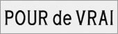 POUR de VRAI